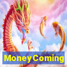 MoneyComing