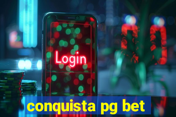 conquista pg bet