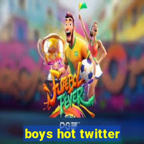 boys hot twitter