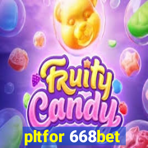 pltfor 668bet