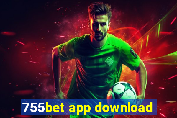 755bet app download