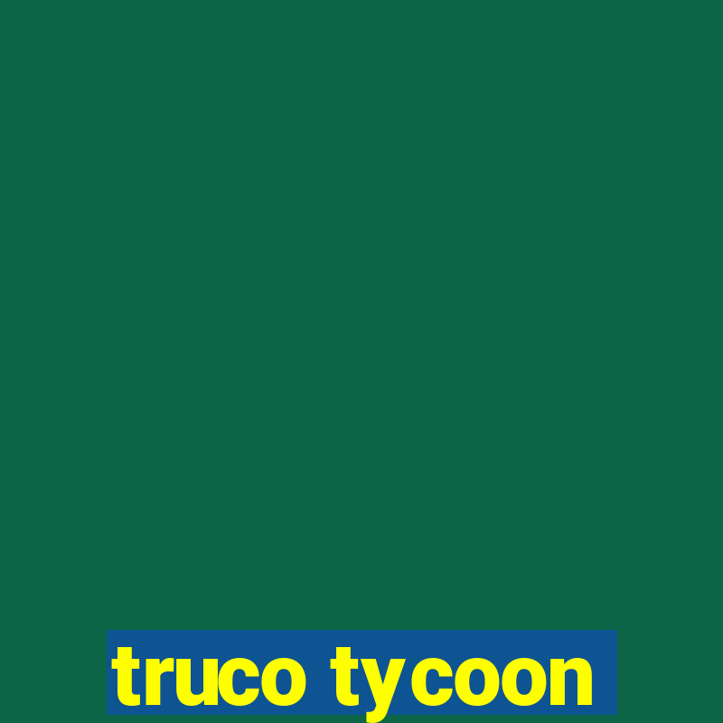 truco tycoon