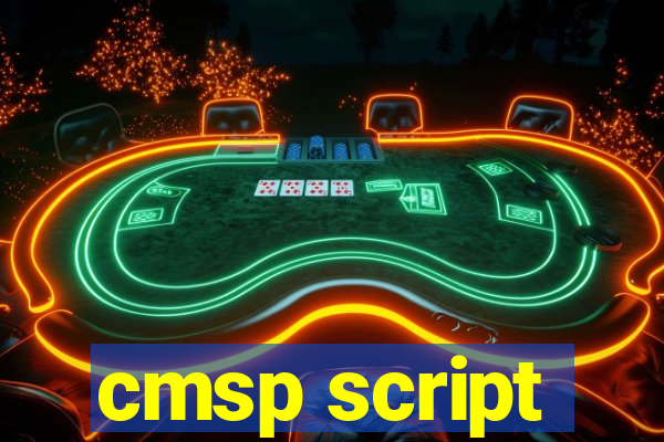 cmsp script