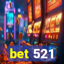 bet 521