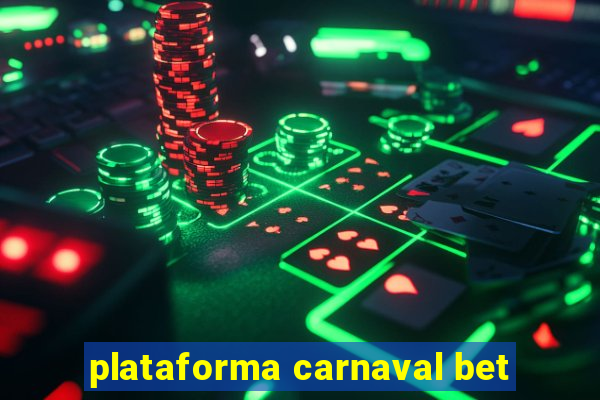 plataforma carnaval bet