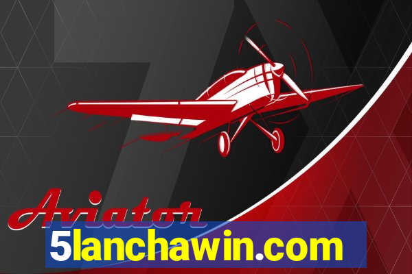 5lanchawin.com