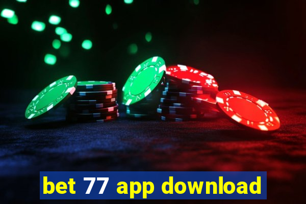 bet 77 app download