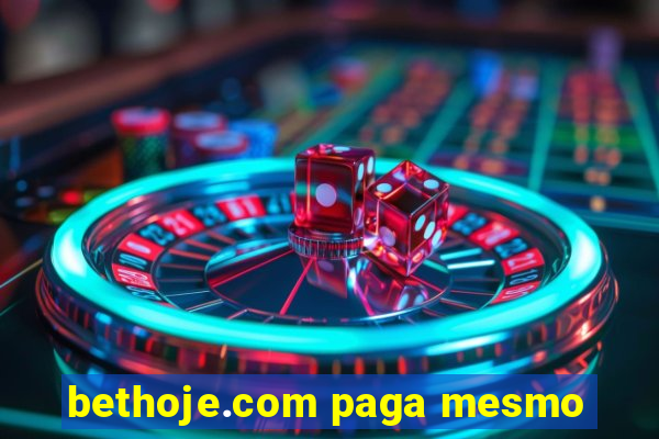 bethoje.com paga mesmo