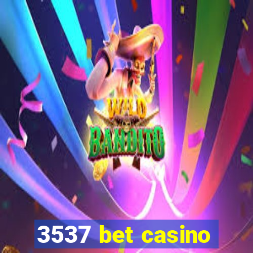 3537 bet casino