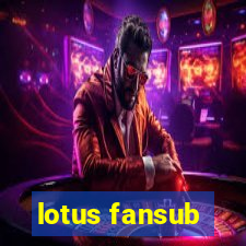 lotus fansub