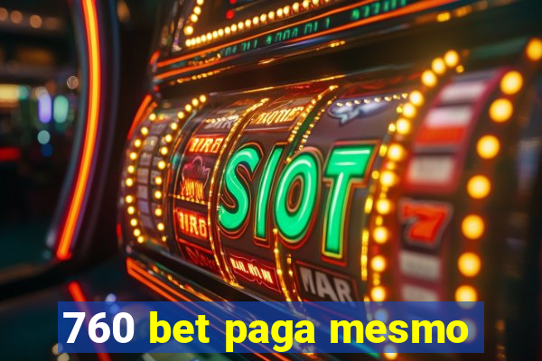 760 bet paga mesmo