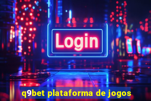 q9bet plataforma de jogos