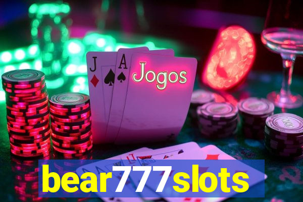 bear777slots