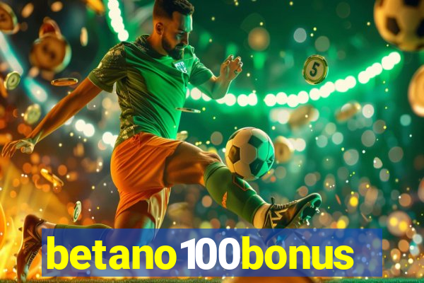 betano100bonus