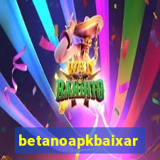 betanoapkbaixar