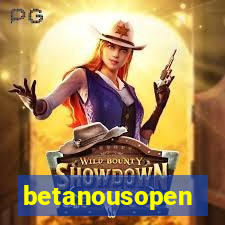 betanousopen