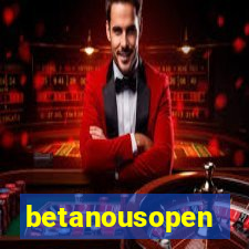 betanousopen