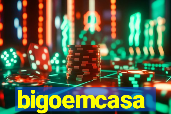 bigoemcasa