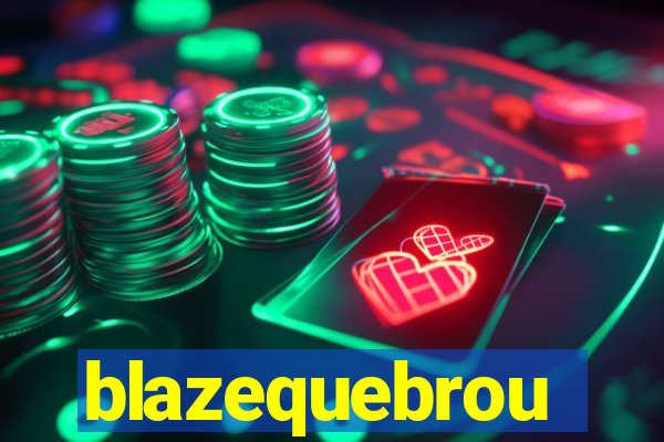 blazequebrou