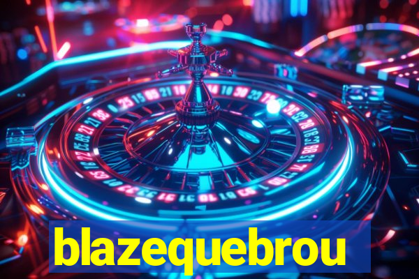 blazequebrou