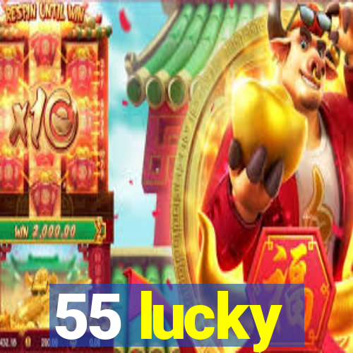 55 lucky