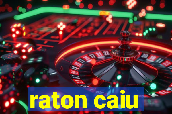 raton caiu