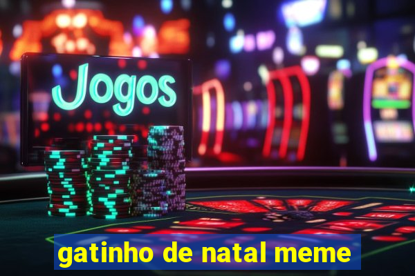 gatinho de natal meme