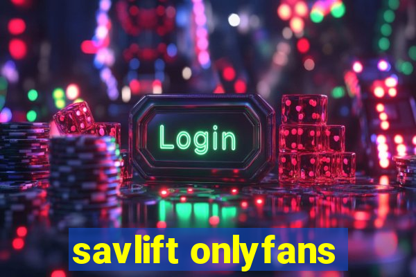 savlift onlyfans