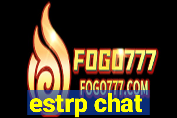 estrp chat