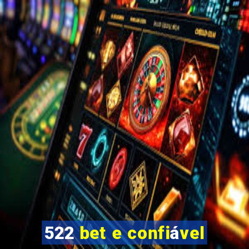 522 bet e confiável