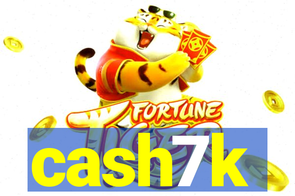 cash7k