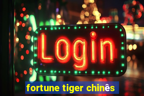 fortune tiger chinês