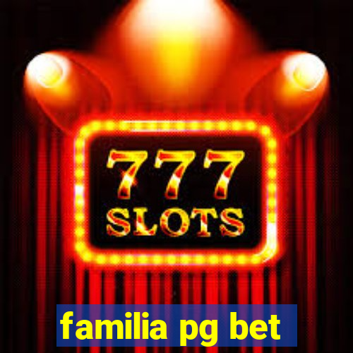 familia pg bet