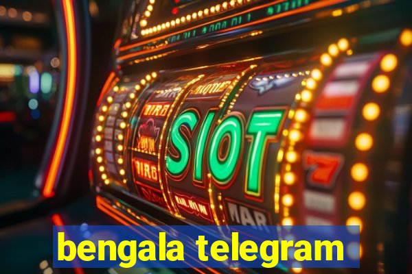 bengala telegram