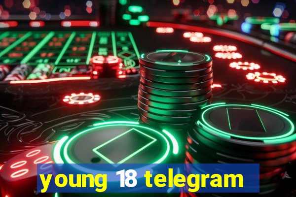 young 18 telegram