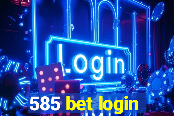 585 bet login