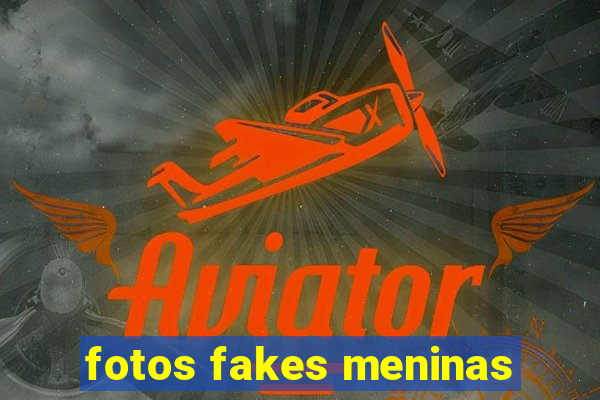 fotos fakes meninas