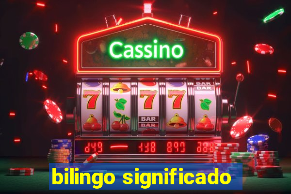 bilingo significado