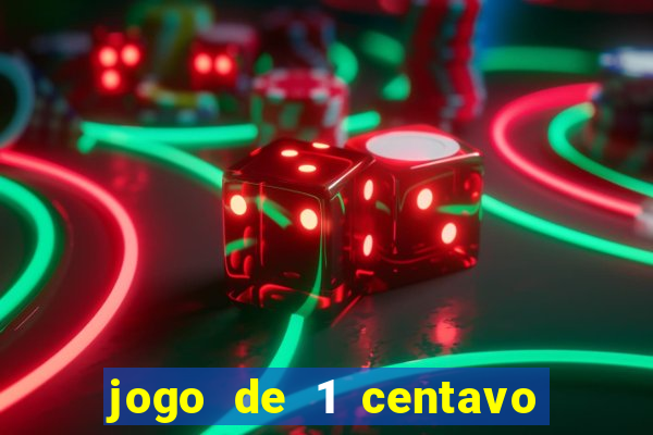 jogo de 1 centavo no esporte da sorte