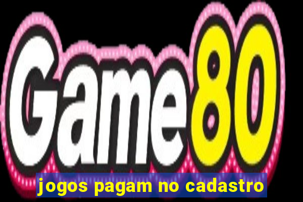 jogos pagam no cadastro