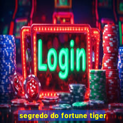 segredo do fortune tiger