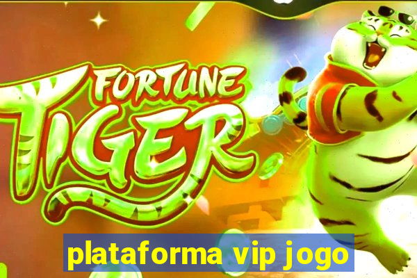 plataforma vip jogo