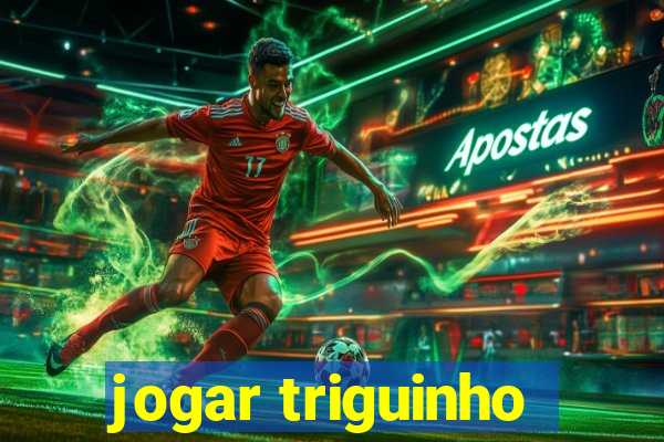 jogar triguinho