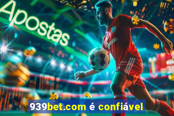 939bet.com é confiável