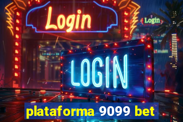 plataforma 9099 bet