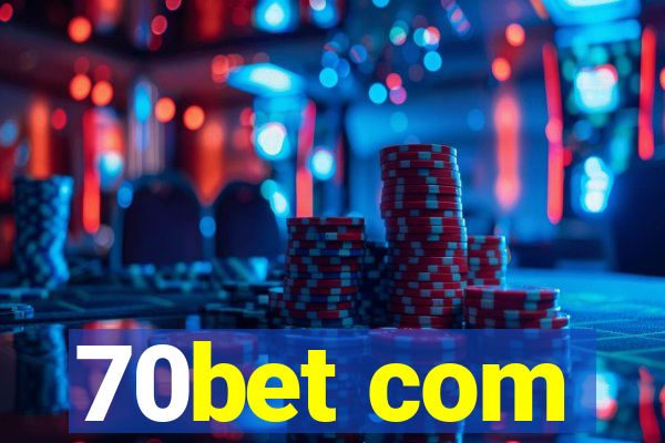 70bet com