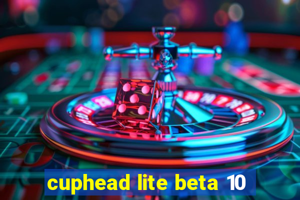 cuphead lite beta 10