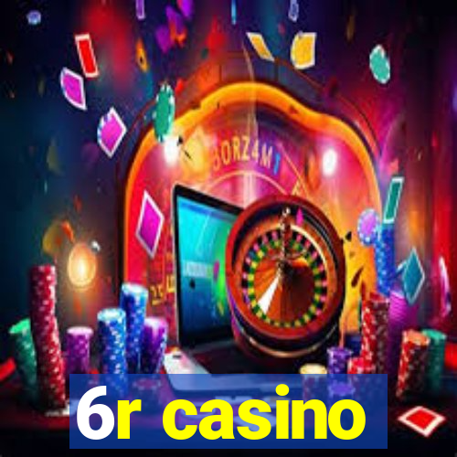 6r casino