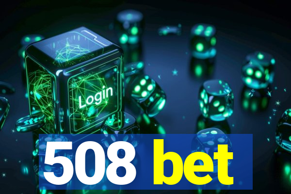 508 bet