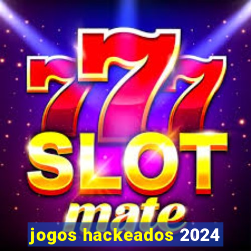 jogos hackeados 2024